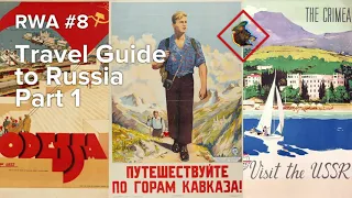 RWA #8: Travel Guide to Russia part 1 (BANG CRIMEA EDITION)