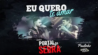 Banda Portal da Serra - EU QUERO TE AMAR [Clipe OFICIAL]