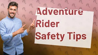 What Are the Essential Life-Saving Tips for Adventure Riders?