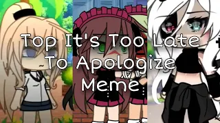 Top Compilation It's too late to apologize meme / trend ~ Gacha Club | Gacha life