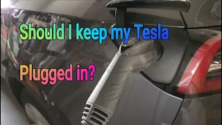 Should I keep my Tesla plugged in at all times?