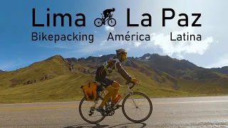 [ES] Bikepacking América Latina (2/3) - De Lima a La Paz, 1800 km en bicicleta