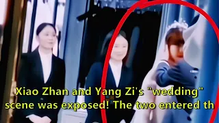 Xiao Zhan and Yang Zi's "wedding" scene was exposed! The two entered the arena holding hands, a...