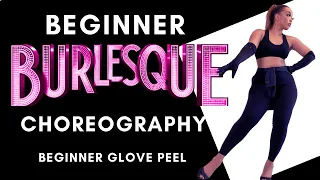 Burlesque Dancing| Beginner Burlesque Choreography: Glove Peel