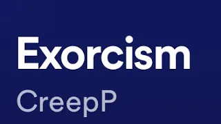 Exorcism by Creep-P [1 hour]