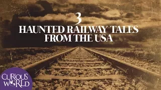 3 Haunted Railway Tales from the USA