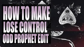 HOW TO MAKE MEDUZA - LOSE CONTROL (ODD PROPHET EDIT) ?