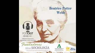Beatrice Potter. Proyecto 'Fundadoras de la Sociología' (cap.6)