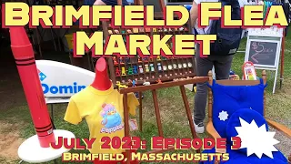 Trying Not to Melt at the Brimfield Flea Market! July 2023, Episode Three!