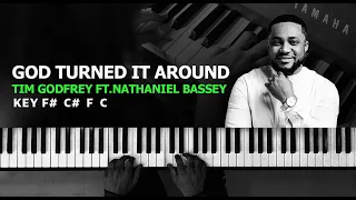 God turned it around Tim Godfrey ft.  Nathaniel Bassey chord progression