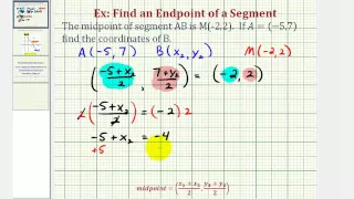 Ex: Find the Endpoint of a Segment Given the Midpoint and One Endpoint