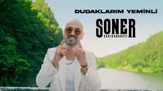 Soner Sarıkabadayı - Dudaklarım Yeminli (Official Video)