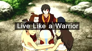 Avatar || Live Like a Warrior