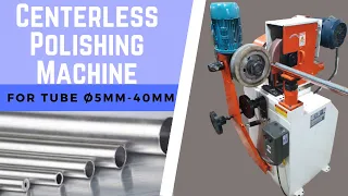 Pipe Polishing Machine - Centerless Tube Polishing Machine - Pipe Polishing Machine