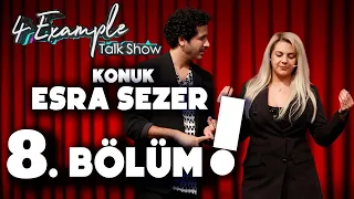 4 Example Talk Show 8. Bölüm | Konuk: Esra Sezer