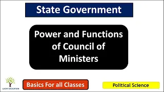 Power and Functions of Council of Ministers- State Government - Political Science