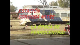 Estacion Cordoba Mitre en épocas de Ferrocentral.
