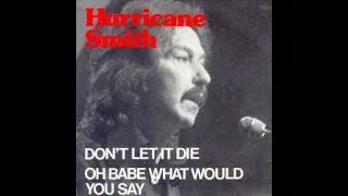 Don't Let It Die - Hurricane Smith