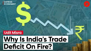 Soaring Trade Deficit And Impact On Rupee's Exchange Rate | Express Economist