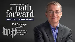 The Path Forward: Digital Innovation with Intel CEO Pat Gelsinger (Full Stream 8/4)