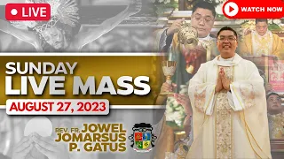 SUNDAY FILIPINO MASS TODAY LIVE II AUGUST 27, 2023 II FR. JOWEL JOMARSUS GATUS - PRESIDER