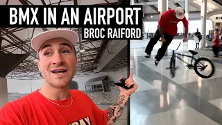 BMX IN AN AIRPORT - BROC RAIFORD