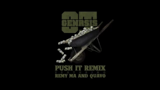 O.T. Genasis - Push It (Remix) (feat. Remy Ma & Quavo) [Official Audio]