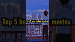 Top 5 Best  Anime Movies That you shouldn't miss #shorts