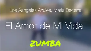 El Amor de Mi Vida - Los Angeles Azules, Maria Becerra | ZUMBA Choreography |