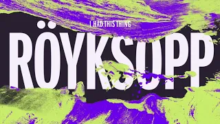 Röyksopp   I Had This Thing Joris Voorn Remix1