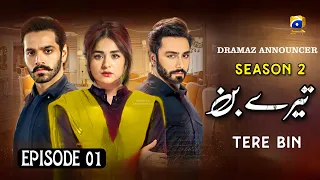 Tere Bin Season 2 - Episode 1 - Wahaj Ali - Yumna Zaidi - Ahmed Ali Akbar - Dramaz Announcer