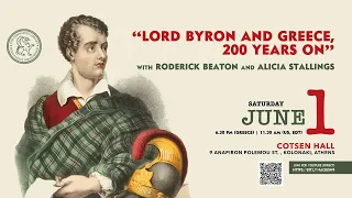 “Lord Byron and Greece, 200 years on” with Roderick Beaton and Alicia Stallings