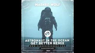 Masked Wolf - Astronaut In The Ocean (Get Better Remix)