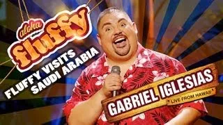 Fluffy Visits Saudi Arabia - Gabriel Iglesias (from Aloha Fluffy: Gabriel Iglesias Live from Hawaii)