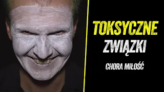 TOKSYCZNE ZWIĄZKI: CHORA MIŁOŚĆ