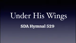 Under His Wings - SDA Hymnal 529