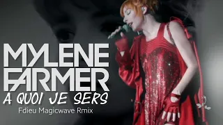 Mylène Farmer  - A quoi je sers [Fdieu MagicWave RmiX]