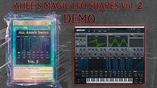 AHEE's Magic LFO Shapes Vol 2 Demo (All About Swing) (For Xfer Serum)