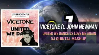 Vicetone ft. John Newman - United We Dance vs Love Me Again (Dj Quintal Mashup)