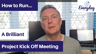 How to Run a Brilliant Project Kick Off Meeting | The Everyday Project Manager