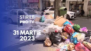 Știrile PRO TV - 31 martie 2023