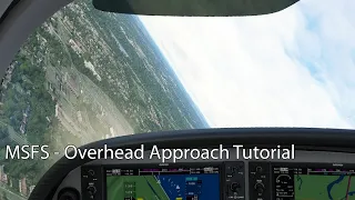 MSFS - Overhead Approach Tutorial