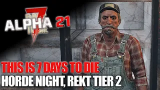 This Is 7 Days To Die - Rekt Tier 2 And Horde Night - Part 2