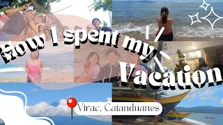 how i spent my vacation ♡ virac, catanduanes | meri