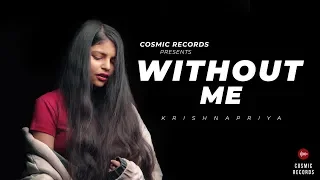 Without Me : Krishnapriya (Cover) | Cosmic Records | Halsey - Without Me COVER