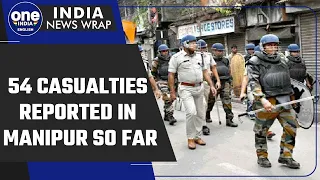 Manipur violence: 54 casualties so far, Imphal Valley reportedly peaceful now | Oneindia News