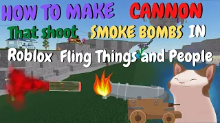 How to make CANNON that SHOOT SMOKE BOMBS in Roblox Fling Things and People