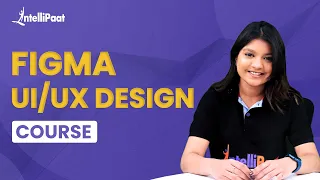 Free Figma UX Design UI Essentials Course | UI UX Course | Intellipaat