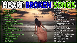 OPM HEART BROKEN SONGS 2023 | MASASAKIT NA KANTA | NAKAKAIYAK NA KANTA . PT - Love Music