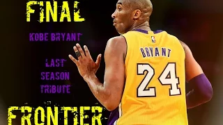 Kobe Bryant - Final Frontier (Last Season Tribute)